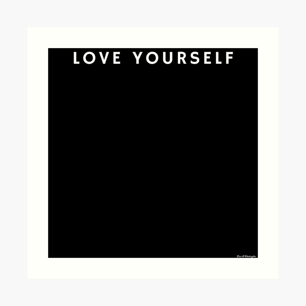 LOVE YOURSELF #1 Art Print