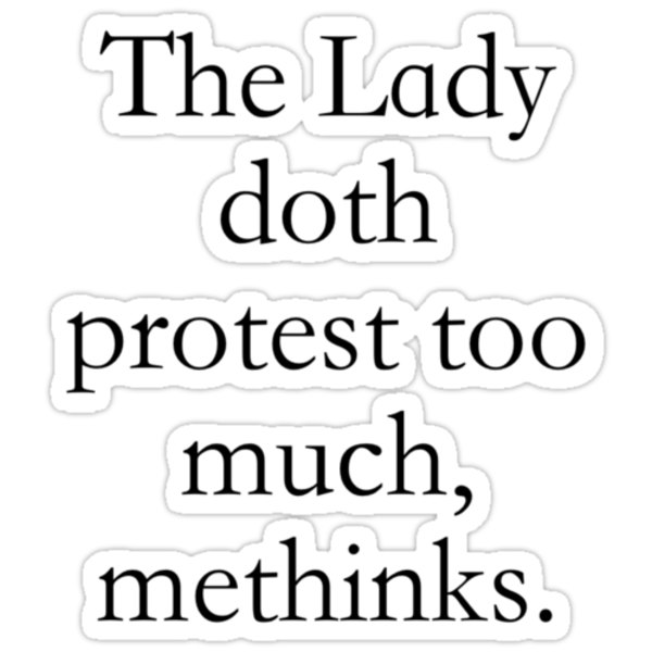 the-lady-doth-protest-too-much-methinks-stickers-by-samwise667733