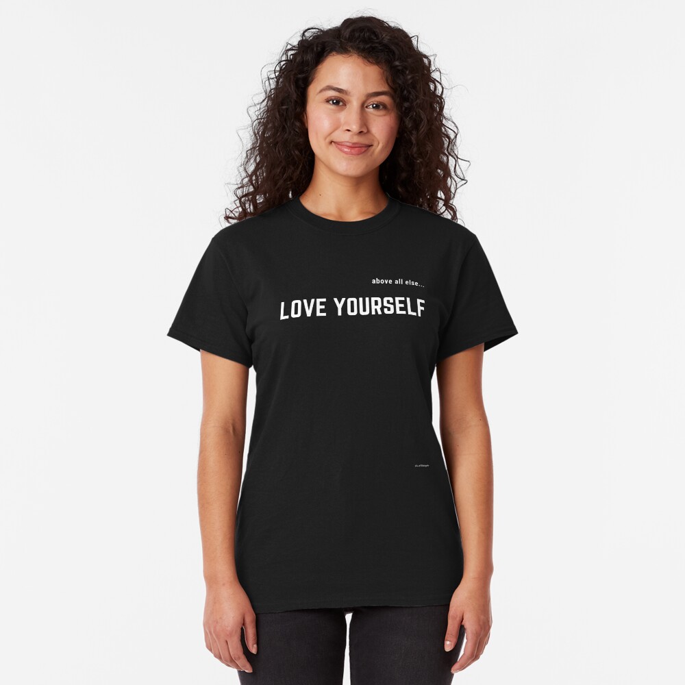 LOVE YOURSELF #2 Classic T-Shirt