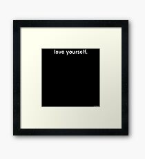 LOVE YOURSELF #4 Framed Print