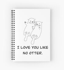 I Love You Like No Otter Spiral Notebook