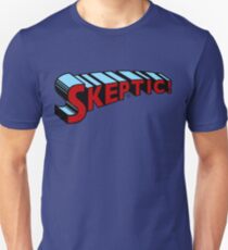 Super Skeptic! Unisex T-Shirt