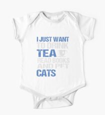 I Just Want To Drink Tea Read Books And Pet Cats Cute Kitten Baby Body Kurzarm