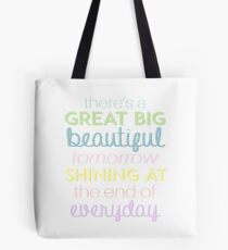 There's a great big beautiful tomorrow Tote Bag