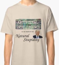 Artificial intelligence is no match for natural stupidity Classic T-Shirt