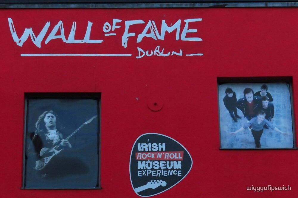"Wall of Fame, Dublin, Ireland" by wiggyofipswich Redbubble