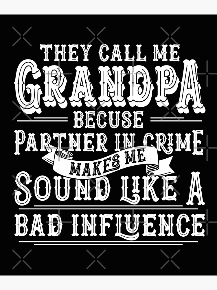 "Funny grandpa Gifts They call me grandpa because partner in crime