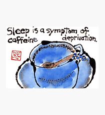 Caffeine Deprivation Photographic Print
