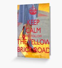 Keep Calm and Follow The Yellow Brick Road Wizard Of Oz Greeting Card