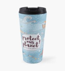 protect our planet Thermo mug Travel Mug