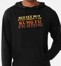 Sudadera con capucha ligera Seguramente no todo el mundo estaba luchando Kung Fu