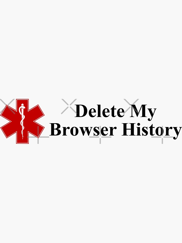 "If I Die, Delete My Browser History (Medic Alert Bracelet)" Sticker by