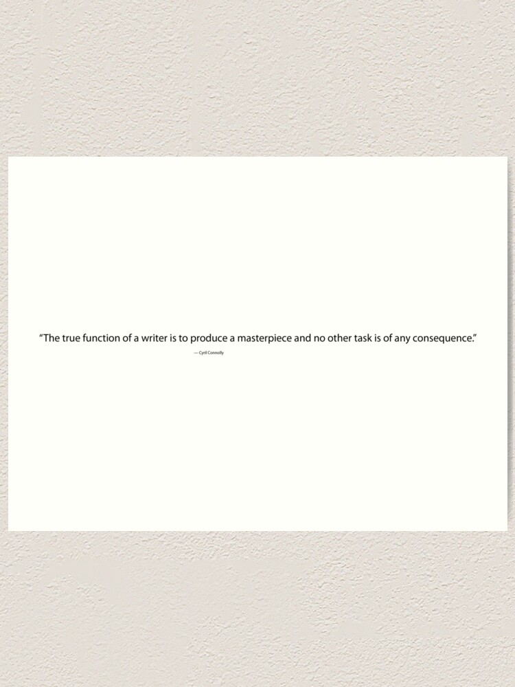 Alternate view of The True Function of a Writer, Cyril Connolly Quote, Writing Quote Art Print