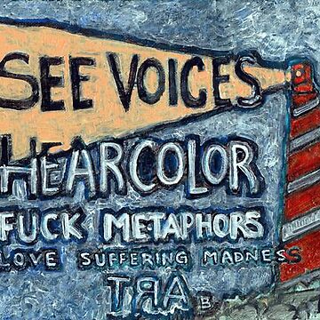 Artwork thumbnail, See Voices, Hear Colors, Fuck Metaphors, Love, Suffering, Madness, Art by willpate