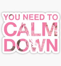 You Need to Calm Down Pink Roses Design Sticker