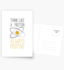 Denke wie ein Proton, immer positiv :) Postkarten