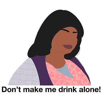 Eletees Octavia Spencer Don't Make Me Drink Alone Shirt