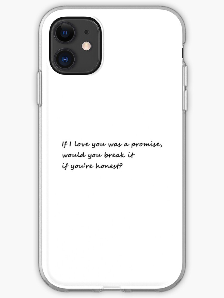 If I Love You Was A Promise Iphone Case Cover By O Haas Redbubble