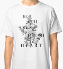 Foolish Heart Classic T-Shirt