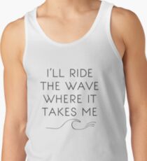 I'll Ride The Wave Tank Top