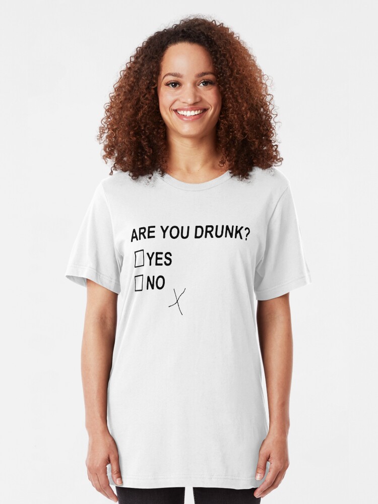 Alternate view of Are You Drunk Slim Fit T-Shirt
