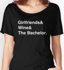 Girlfriends & Wine & The Bachelor Women's Relaxed Fit T-Shirt