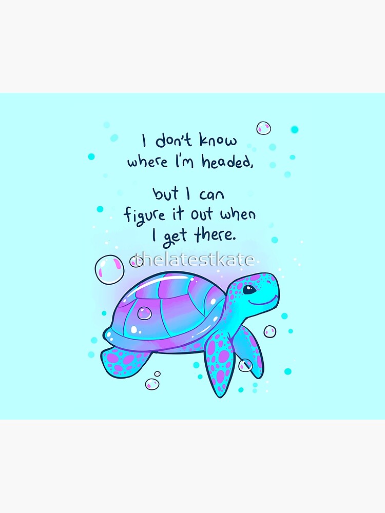 "I don't know where I'm headed" Optimistic Sea Turtle by thelatestkate