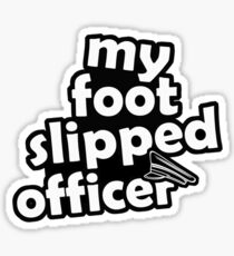 ''My foot slipped officer" - JDM Decal Sticker