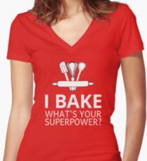 I Bake What's Your Superpower? Women's Fitted V-Neck T-Shirt