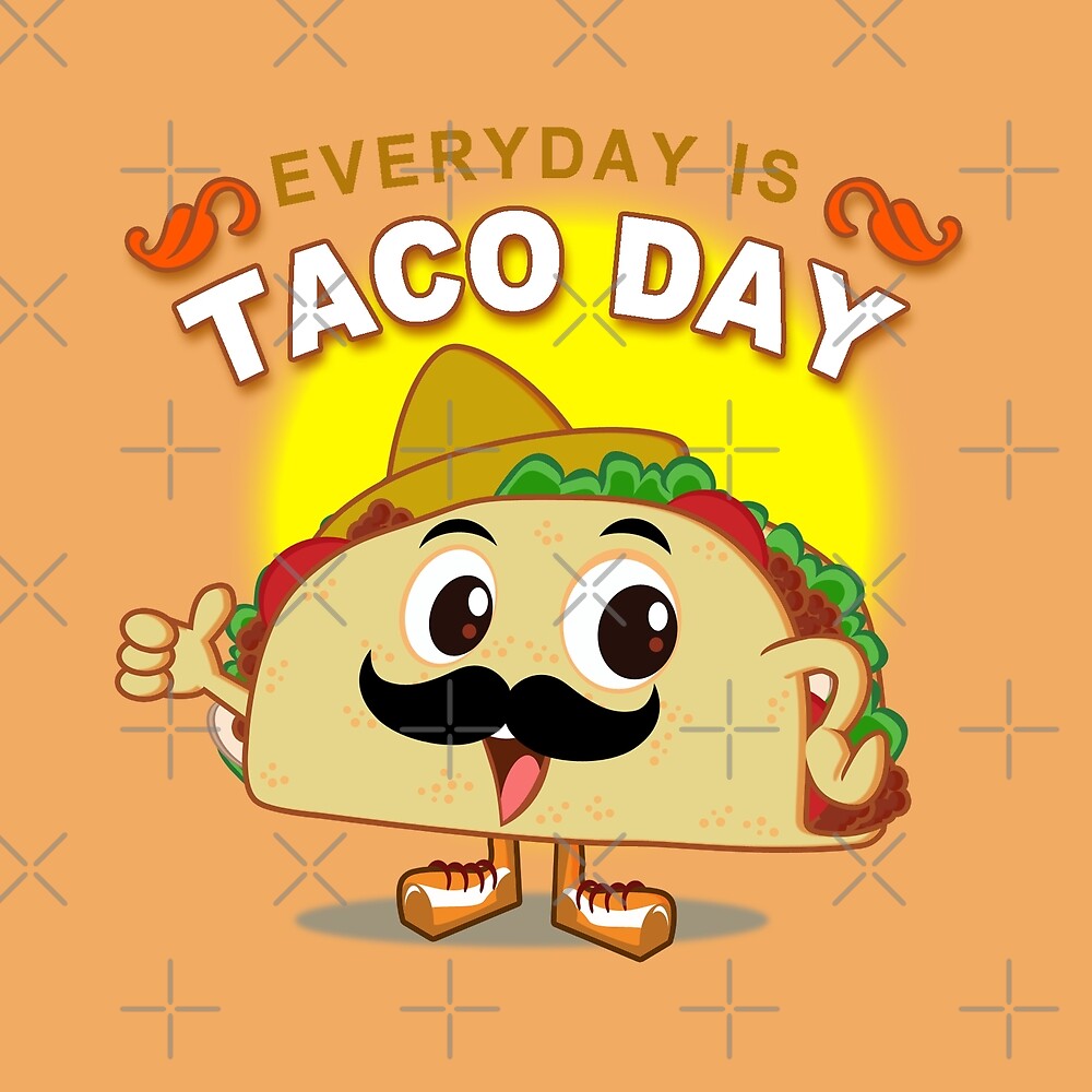 "Taco Day" by richhwalsh Redbubble