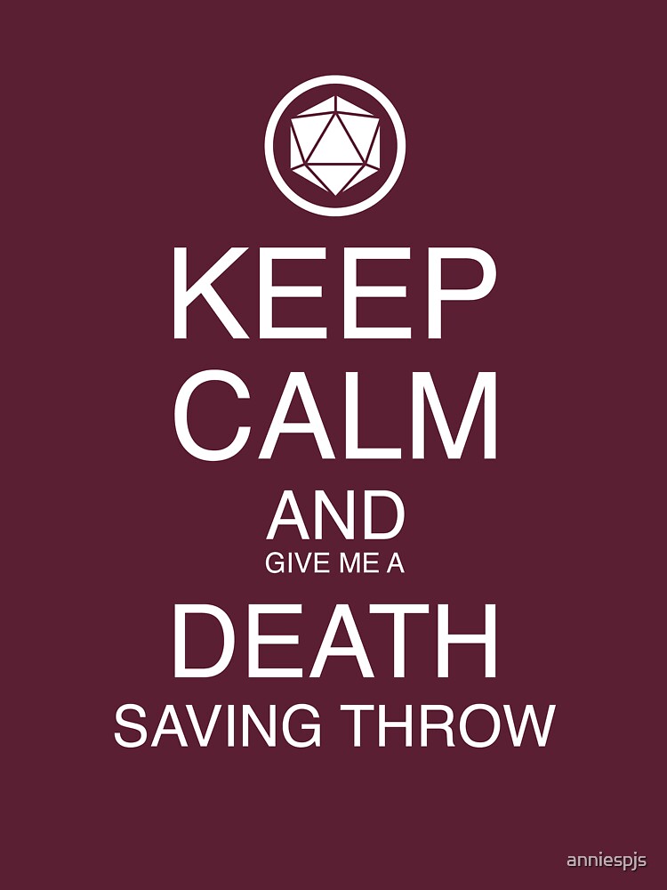 "Keep Calm And Death Saving Throw" Tshirt by anniespjs Redbubble