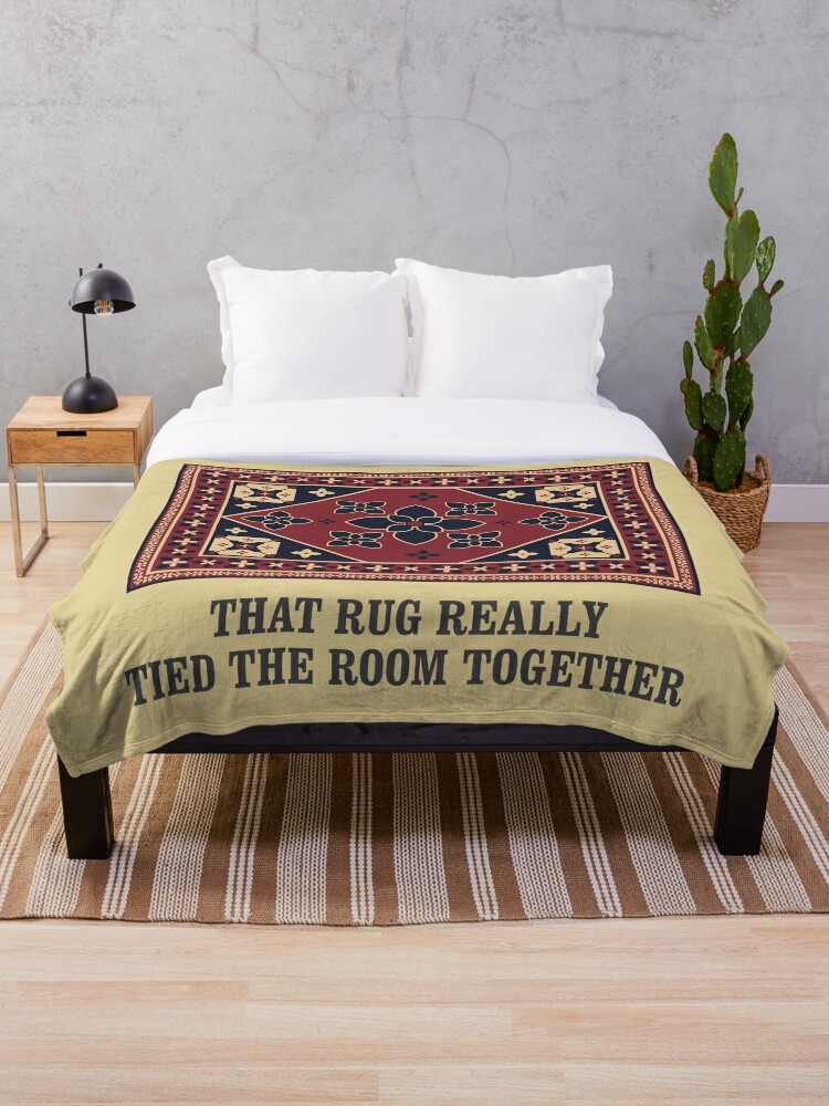 The Big Lebowski Rug That Rug Really Tied The Room Together Throw Blanket By Moviecuties