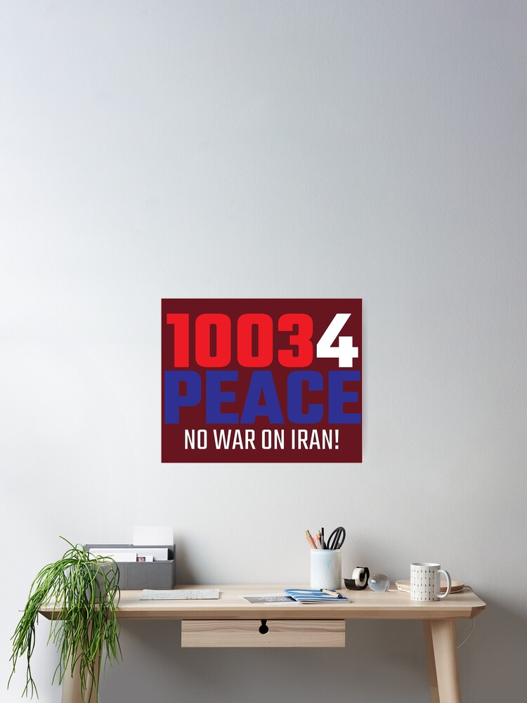 Alternate view of 10034 (for) PEACE - No War on Iran! Poster