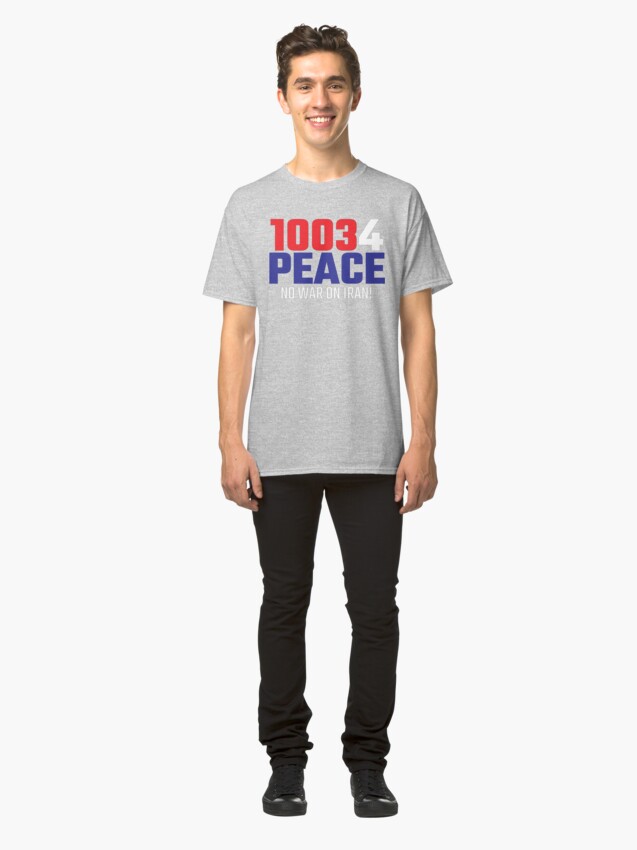 Alternate view of 10034 (for) PEACE - No War on Iran! Classic T-Shirt