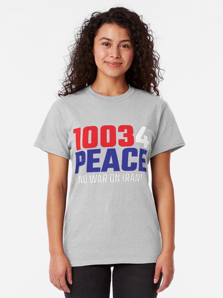 Alternate view of 10034 (for) PEACE - No War on Iran! Classic T-Shirt