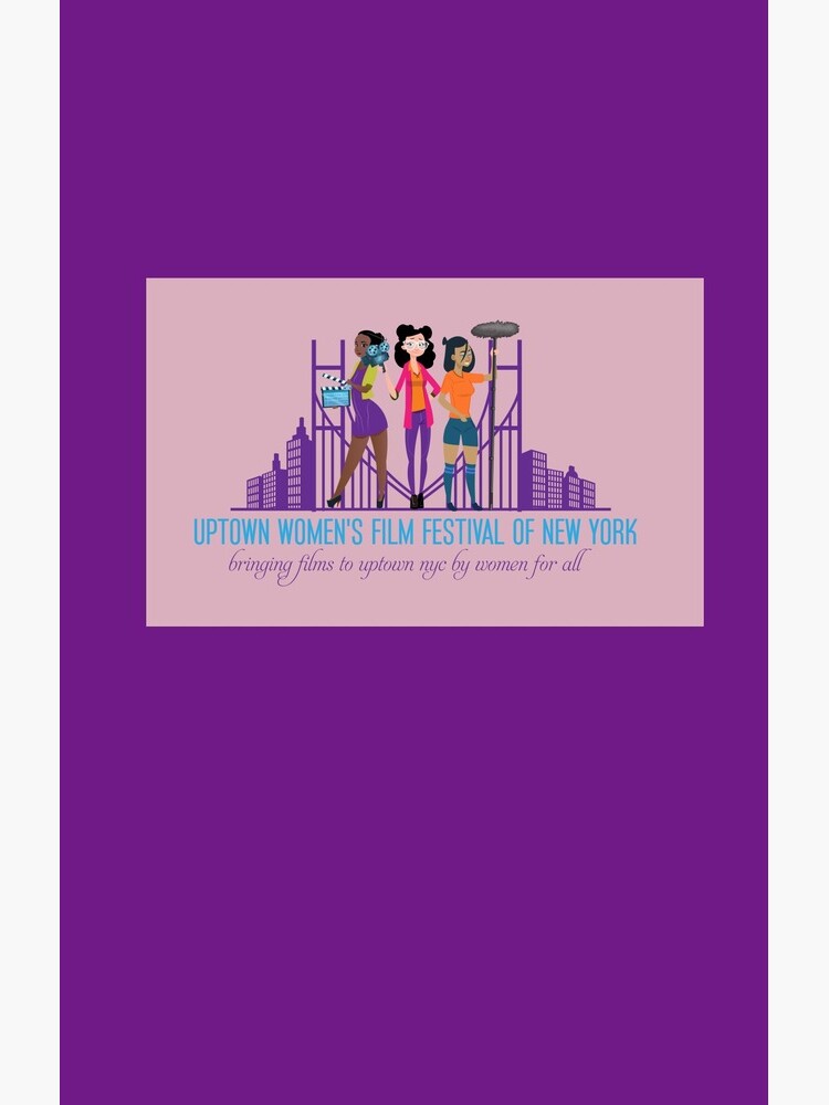 Uptown Women's Film Festival of New York by UWFFNY19