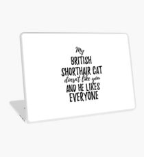 Vinilo para portátil My British Shorthair Cat Doesn't Like You and He Likes Everyone