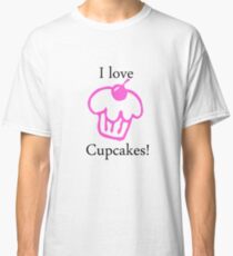 I love cupcakes Classic T-Shirt