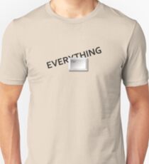 Everything is under control Unisex T-Shirt