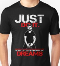 Shia Labeouf Dreams (Black Version) Unisex T-Shirt