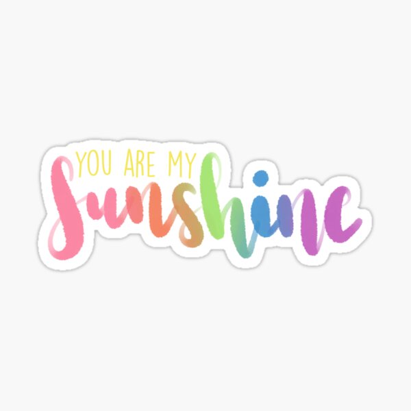 “You are my sunshine” PNG Sticker