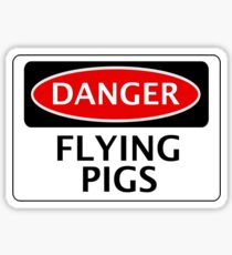 DANGER FLYING PIGS, FUNNY FAKE SAFETY SIGN Sticker