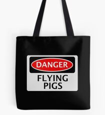 DANGER FLYING PIGS, FUNNY FAKE SAFETY SIGN Tote Bag