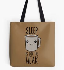 Schlaf ist für die schwachen Tote Bag
