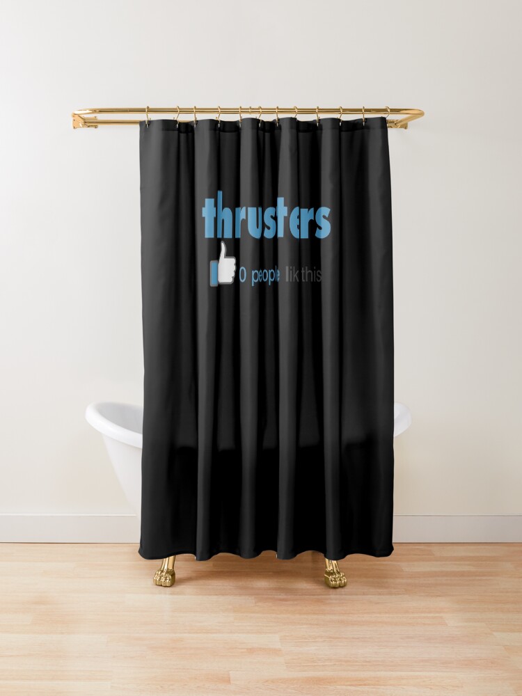 "Thrusters 0 People Like This Workout Gym Fitness" Shower Curtain by