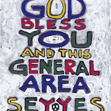 Artwork thumbnail, God Bless You And This General Area - Say Yes - Brian Keeper Painting by willpate