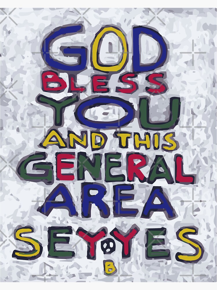 God Bless You And This General Area - Say Yes - Brian Keeper Painting by willpate