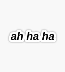 ah ha ha meme Sticker