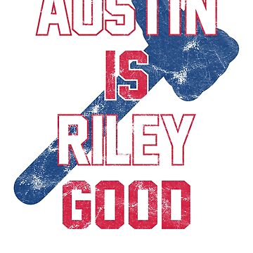 Austin is Riley Good Austin Riley Fan T-Shirt for Atlanta Baseball