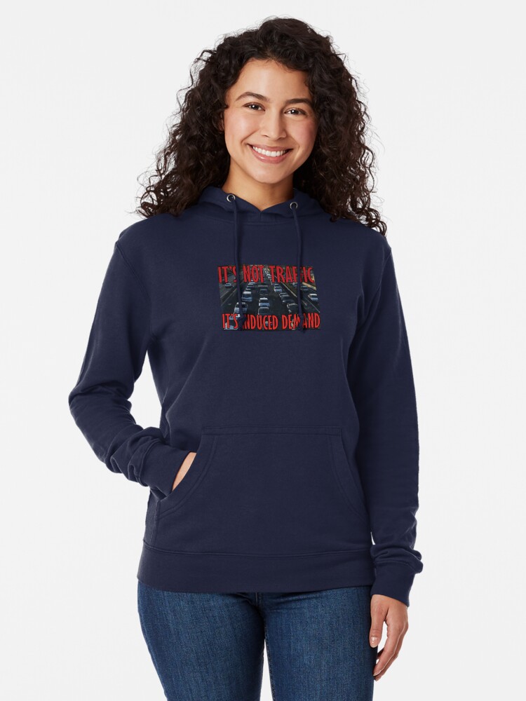 Alternate view of It's Not Traffic, It's Induced Demand Lightweight Hoodie